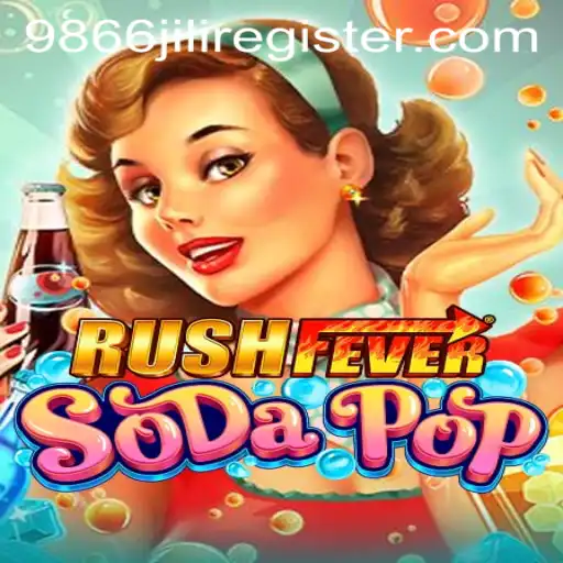 RushFeverSodaPop: The Latest Gaming Sensation with 9866 Jili Register